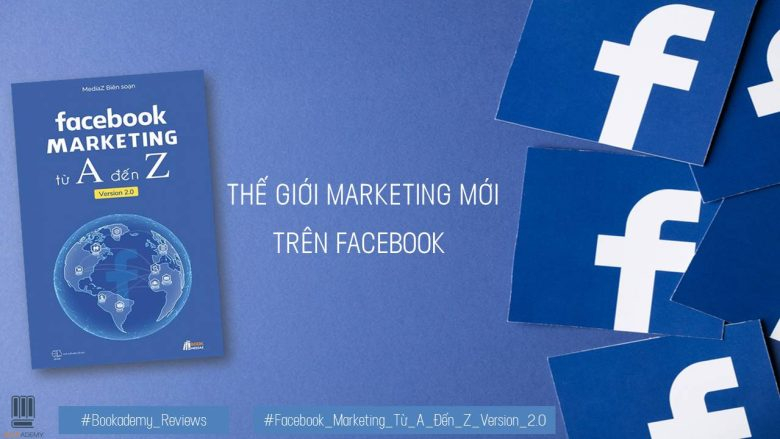 Facebook marketing từ A đến Z : Video không dành cho dân marketing !