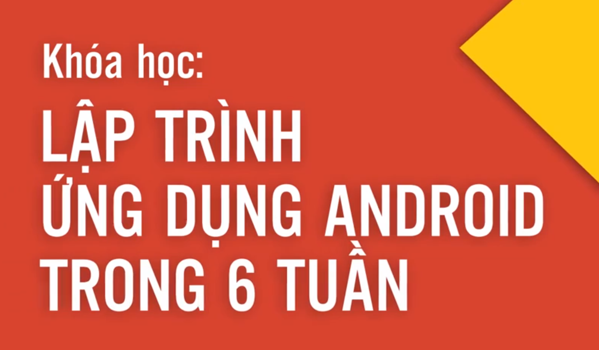 Lập trình ứng dụng Android trong 6 tuần (Phần 1)