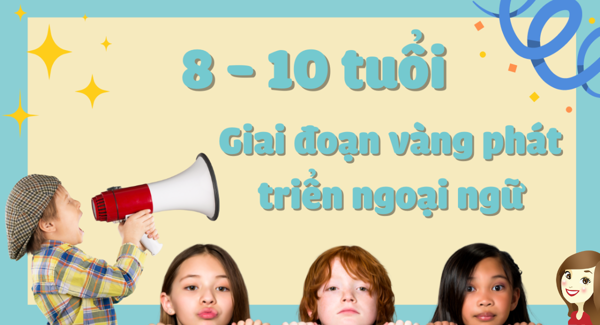 Tổng hợp kiến thức tiếng Anh cho trẻ từ 8 – 10 tuổi
