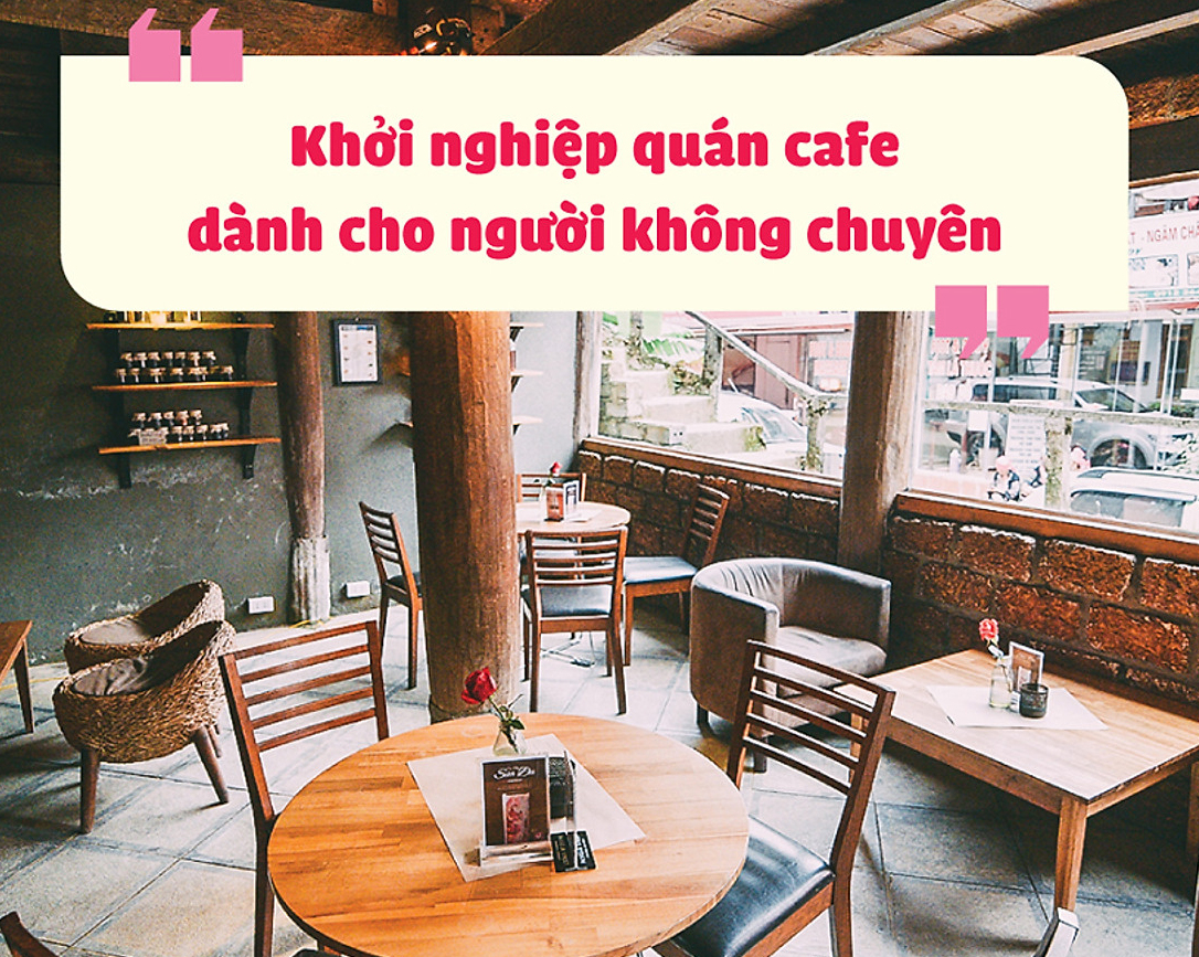 Khởi‌ ‌nghiệp‌ ‌quán cafe cho người không chuyên
