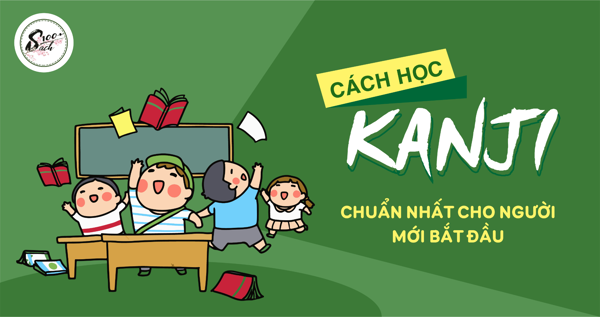 Bí quyết học KANJI – chinh phục mọi cấp độ