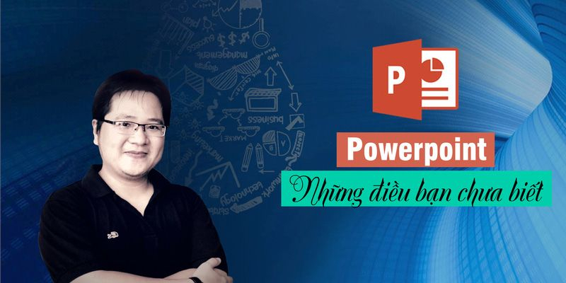 Powerpoint – Những điều bạn chưa biết