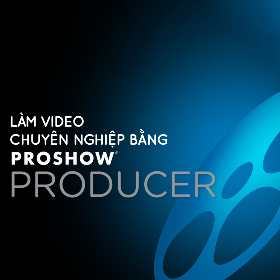 Làm video chuyên nghiệp bằng Proshow Producer
