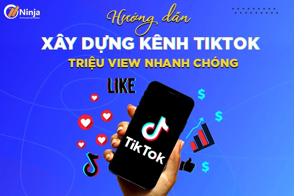Phương Pháp Xây kênh Tiktok Bán Hàng Triệu View