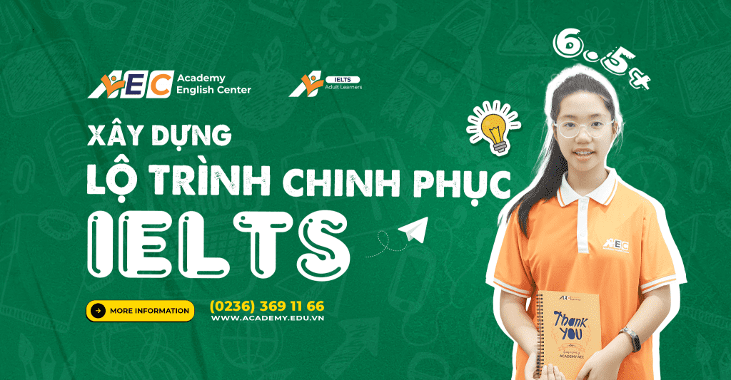 Lộ trình chinh phục IELTS 6.5+ (Phần 2)