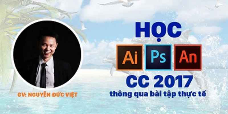 Học llustrator Photoshop và Animate CC 2017 thông qua bài tập thực tế