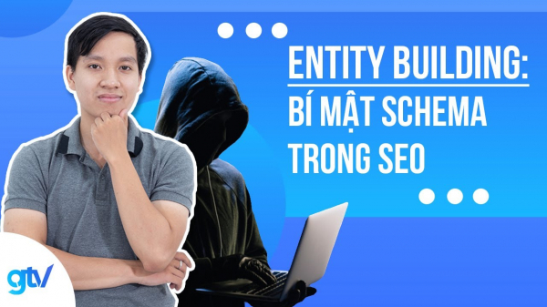 Khóa học Entity Schema – GTV SEO