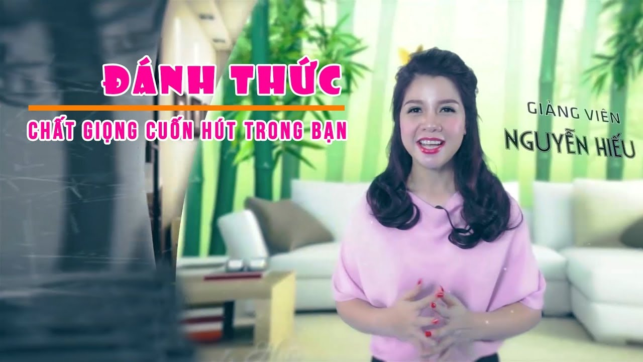 Đánh thức chất giọng cuốn hút trong bạn